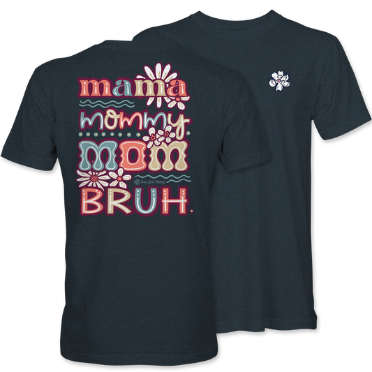 Mama Mommy Mom Bruh
